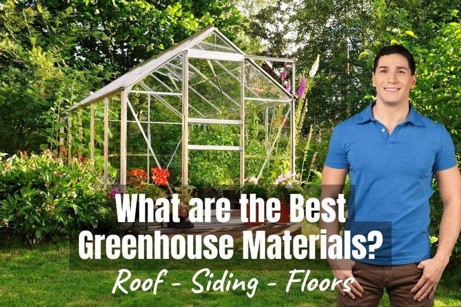 What are the Best Greenhouse Materials